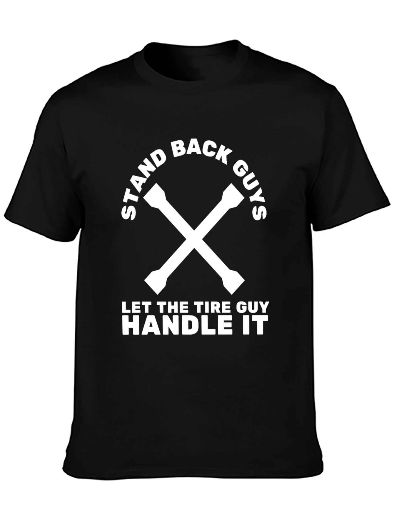 Stand Back Guys Tire Guy T-Shirt
