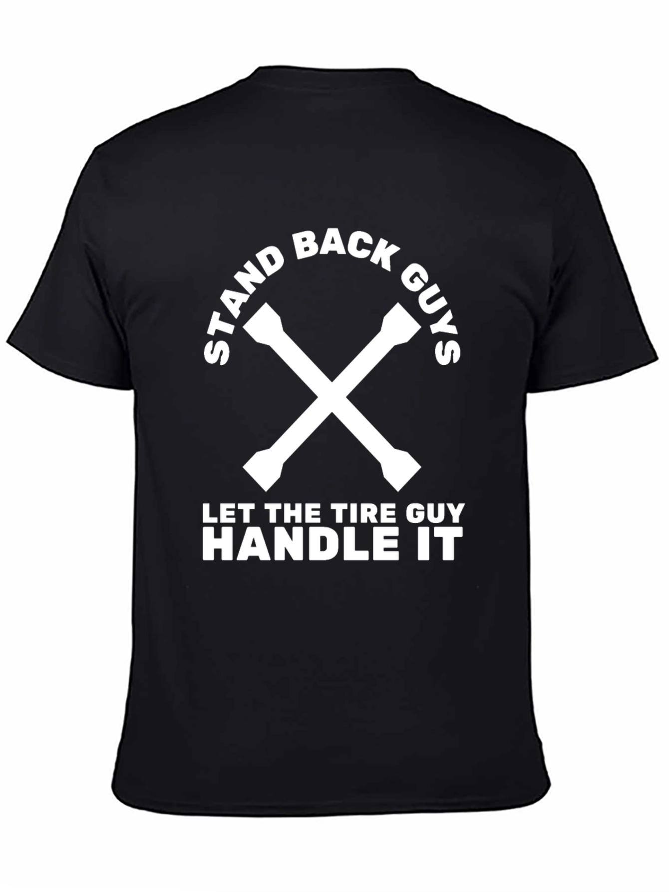 Stand Back Guys Tire Guy T-Shirt