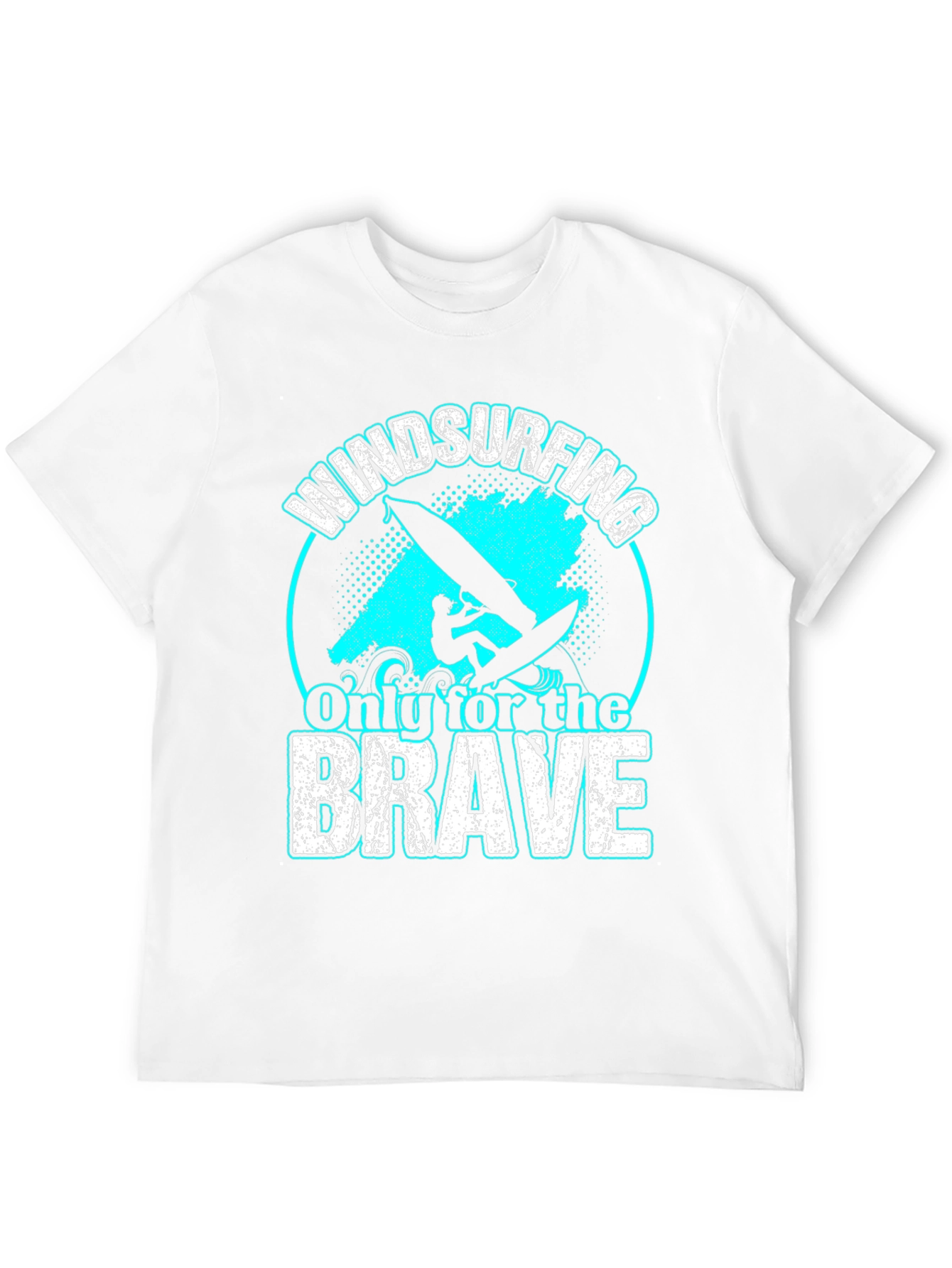 Windsurfing T-Shirt: Only For The Brave