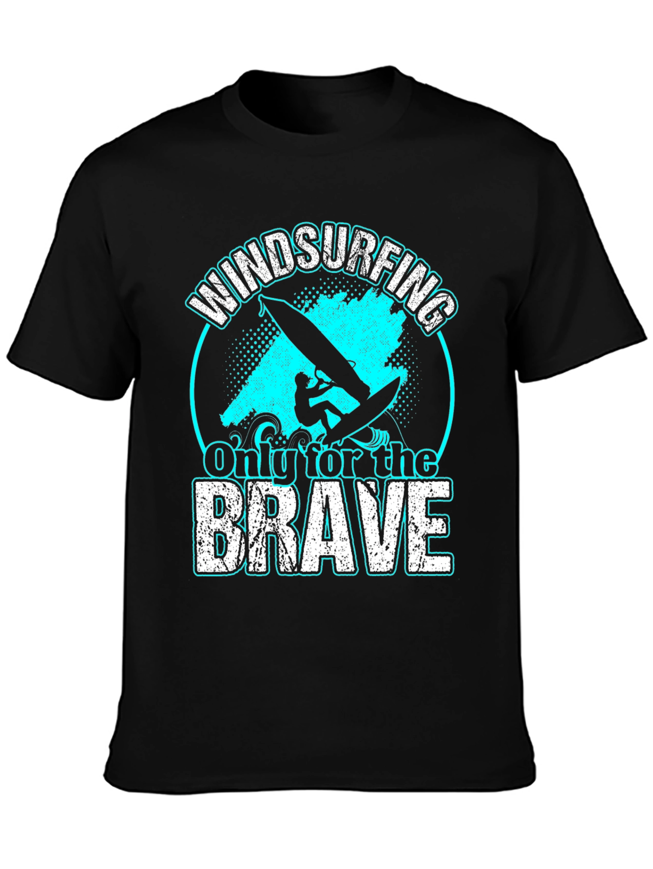 Windsurfing T-Shirt: Only For The Brave