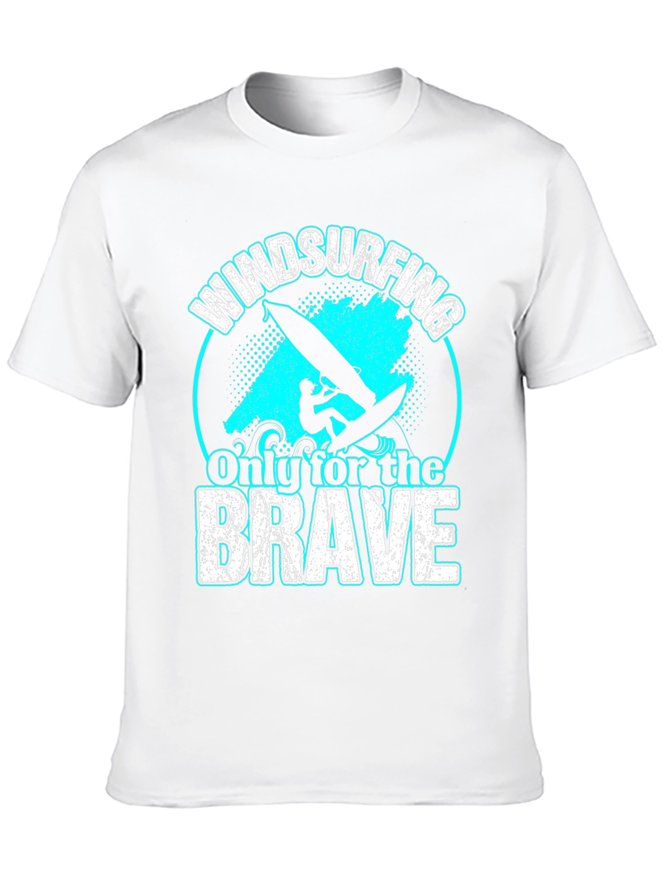 Windsurfing T-Shirt: Only For The Brave