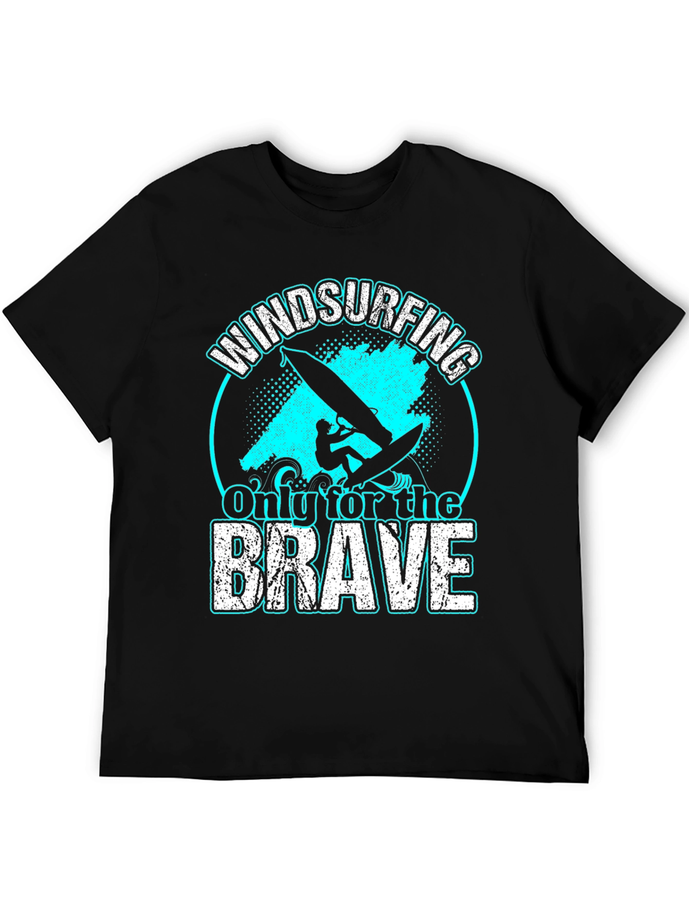 Windsurfing T-Shirt: Only For The Brave