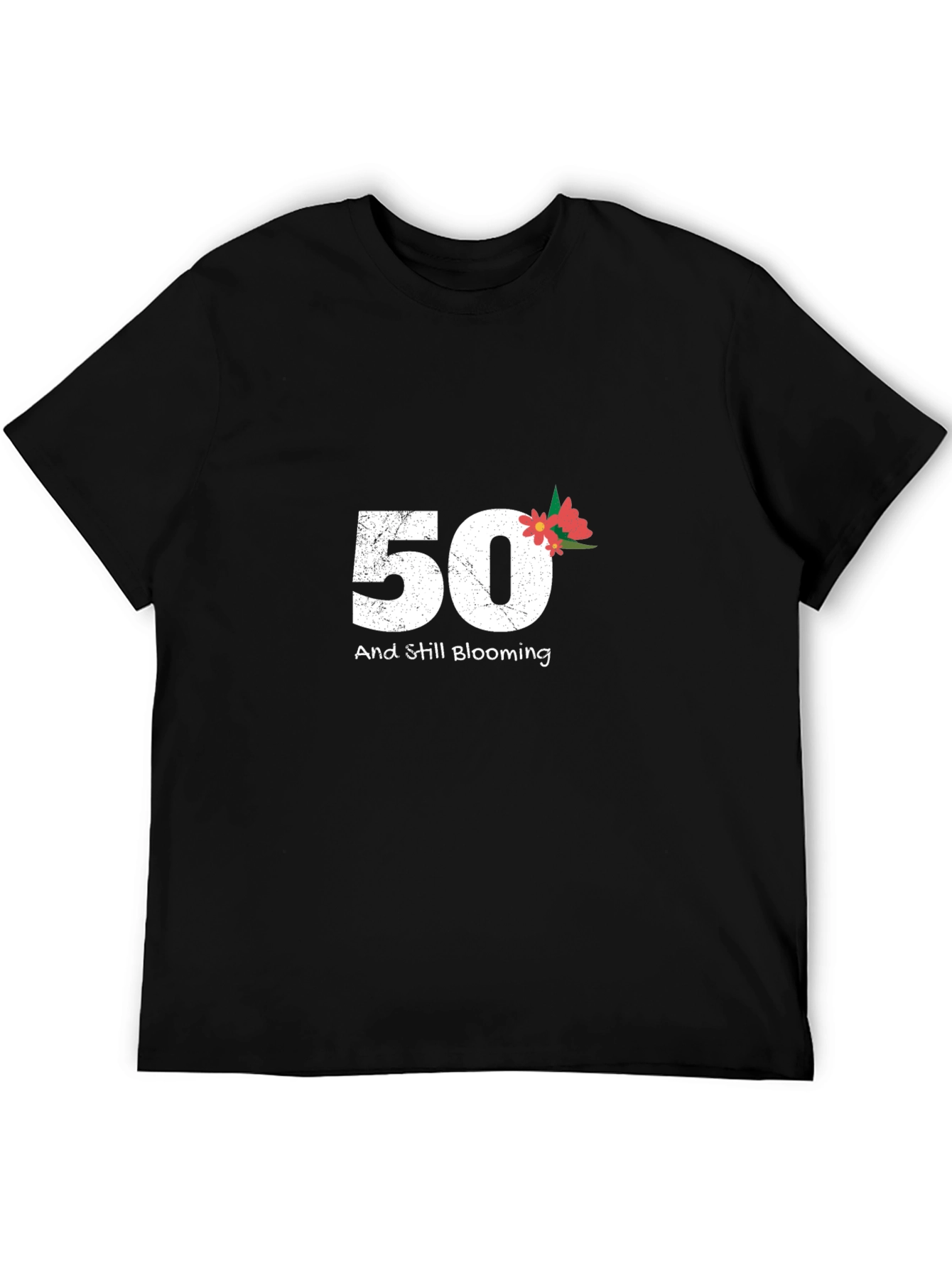 50 and Still Blooming Graphic Tee
